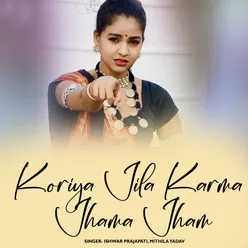 Koriya Jila Karma Jhama Jham